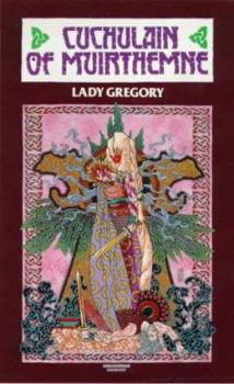 Cuchulain of Muirthemne | Lady Gregory