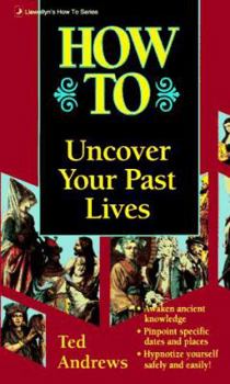 How to Uncover Your Past Lives | Ted Andrews