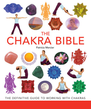 The Chakra Bible: The Definitive Guide to Chakra Energy | Patricia Mercier