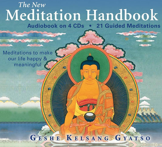 The New Meditation Handbook: Meditations to Make Our Life Happy and Meaningful