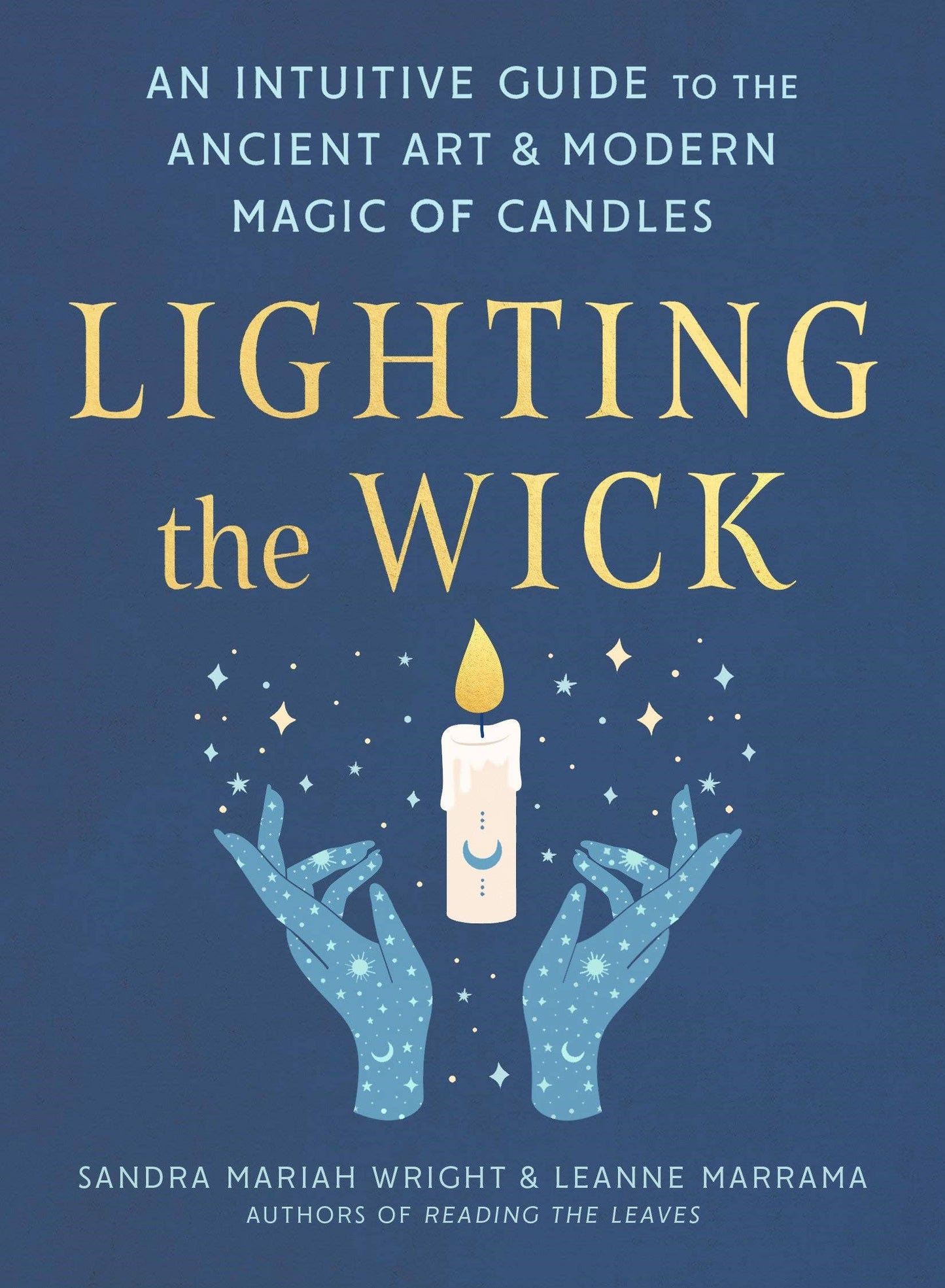 Lighting the Wick: The Ancient Art & Modern Magic of Candles