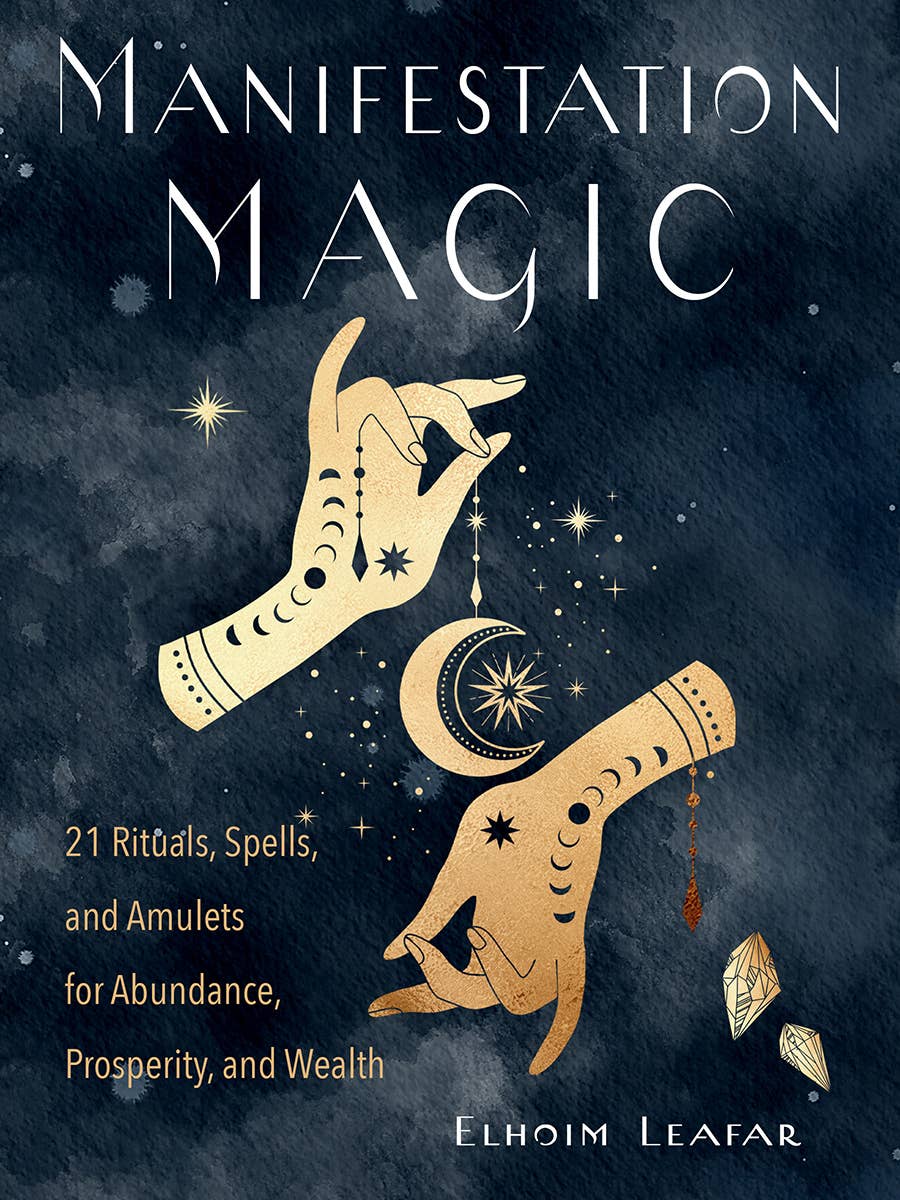 Manifestation Magic: 21 Rituals, Spells, and Amulets…