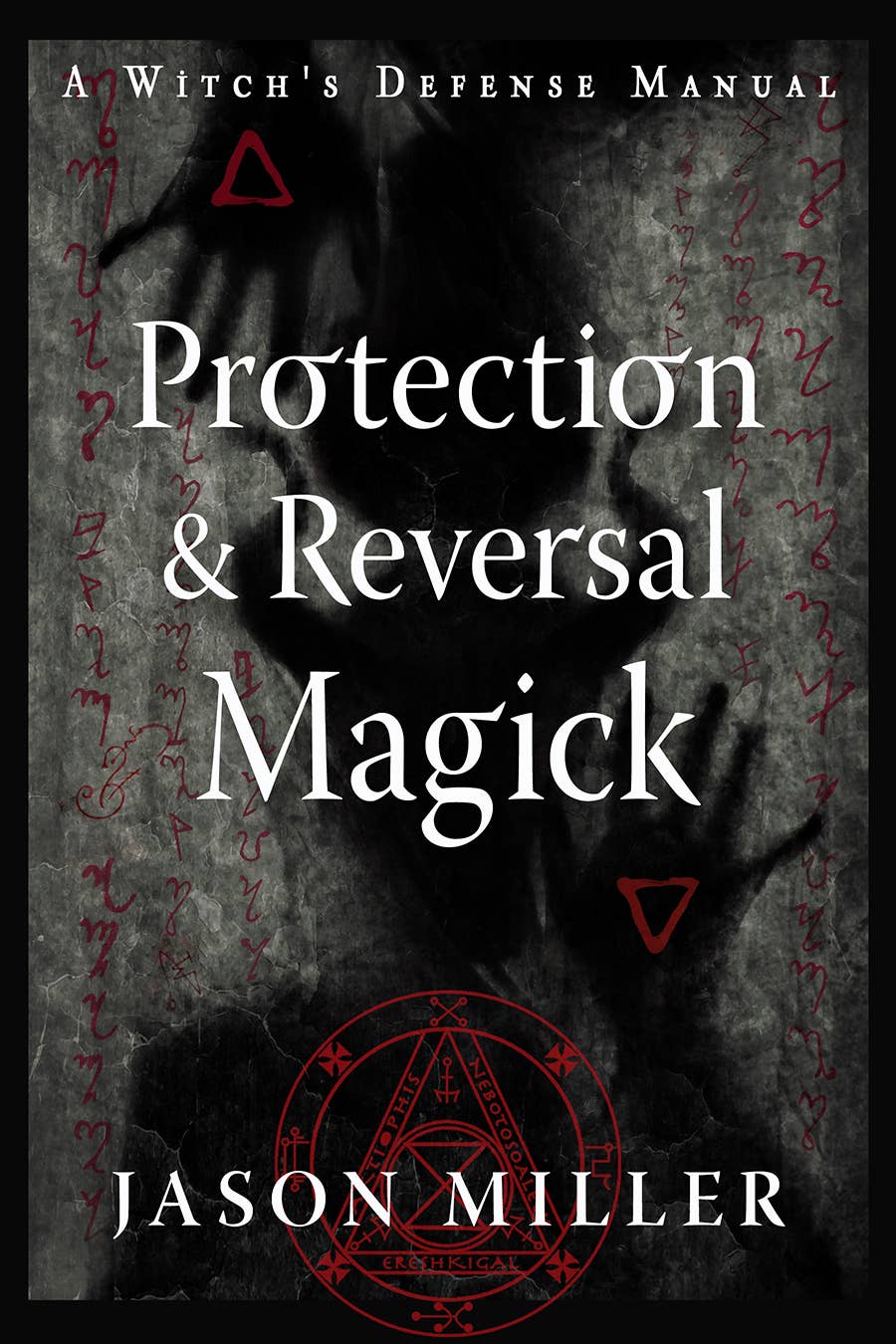 Protection & Reversal Magick  (Revised & Updated Edition)